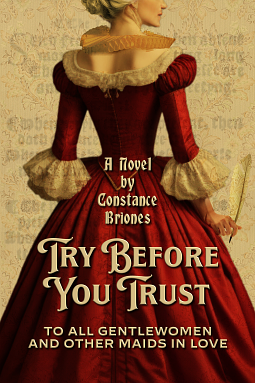 Try Before You Trust: To All Gentlewomen and Other Maids in Love by Constance Briones