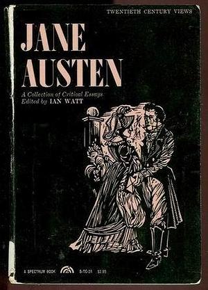 Jane Austen: A Collection of Critical Essays by Ian Watt, Ian Watt