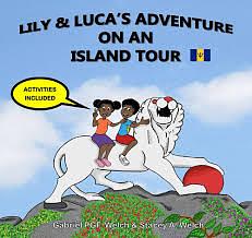 Lily &amp; Luca's Adventure on an Island Tour by Stacey, A.), Stacey A. Welch, Gabriel Welch (PGF. &amp; Welch
