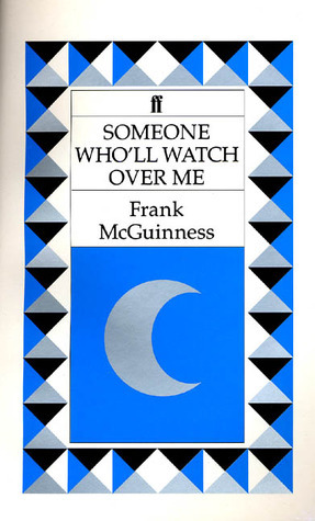 Someone Who'll Watch Over Me by Frank McGuinness