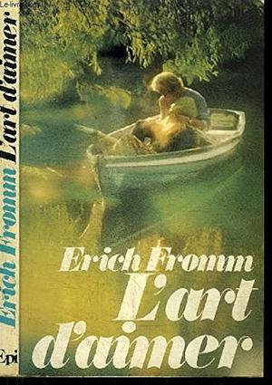 L'art d'aimer by Erich Fromm