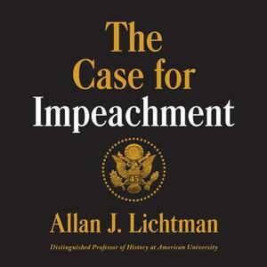 The Case for Impeachment by Allan J. Lichtman