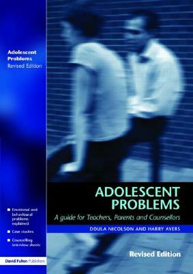 Adolescent Problems by Doula Nicolson, Harry Ayers