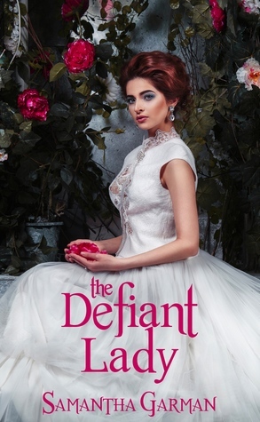 The Defiant Lady by Samantha Garman