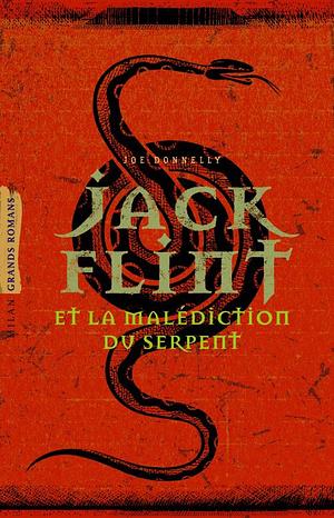 Jack Flint et la malédiction du serpent by Joe Donnelly