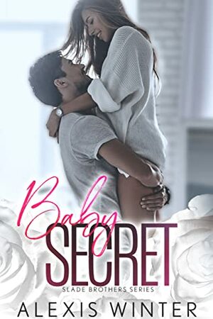 Baby Secret by Alexis Winter