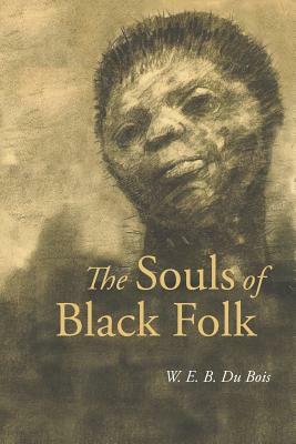 The Souls of Black Folk by W.E.B. Du Bois