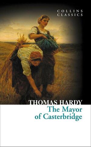 The Mayor of Casterbridge by Thomas Hardy