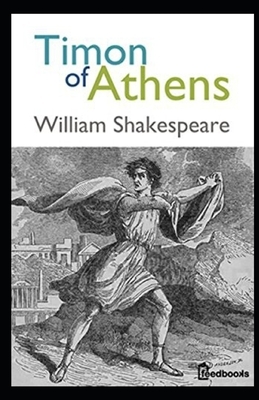 Timon of Athens Illustrated by William Shakespeare