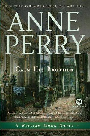 Cain His Brother: A William Monk Novel by Anne Perry, Anne Perry