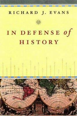 In Defense of History by Richard J. Evans