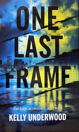 One last frame by Kelly Underwood