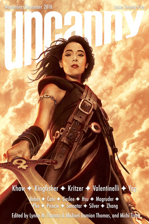 Uncanny Magazine Issue 25: November/December 2018 by Caroline M. Yoachim, Beth Cato, Isabel Yap, Cassandra Khaw, Nilah Magruder, Sofia Samatar, Lynne M. Thomas, Leah Bobet, Naomi Kritzer, T. Kingfisher, Diana M. Pho, Monica Valentinelli, Sharon Hsu, Steven H. Silver, Hal Y. Zhang, Sarah Goslee, Michael Damian Thomas, Ursula Vernon