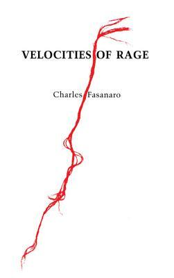 Velocities of Rage by Charles Fasanaro