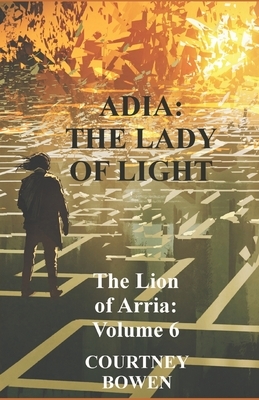 Adia: The Lady of Light by Courtney Bowen
