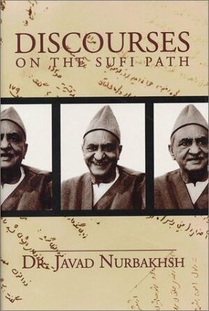 Discourses on the Sufi Path by Javad Nurbakhsh