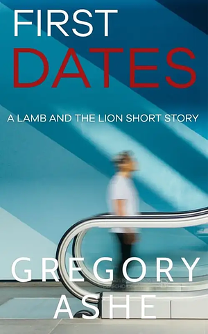 First Dates by Gregory Ashe