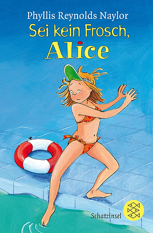 Sei kein Frosch, Alice by Phyllis Reynolds Naylor