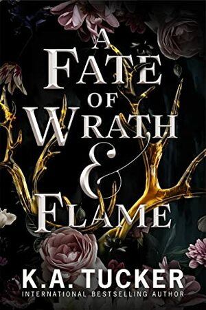 A Fate of Wrath & Flame by K.A. Tucker