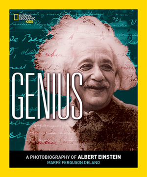 Genius: A Photobiography of Albert Einstein by Marfe Ferguson Delano