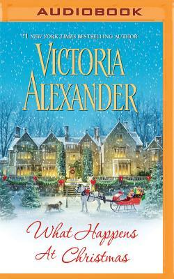 What Happens at Christmas by Victoria Alexander