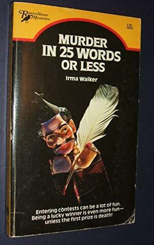 Murder in 25 Words Or Less by Irma Walker