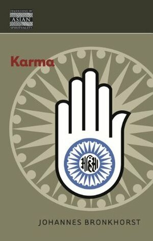 Karma: Dimensions of Asian Spirituality by Johannes Bronkhorst