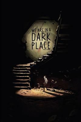 We Are In A Dark Place by Marie Enger