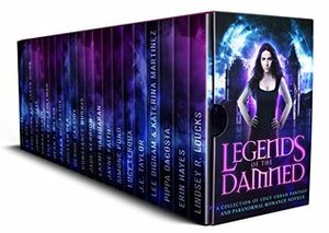 Legends of the Damned by Constance Burris, T.G. Ayer, Katerina Martinez, Jae Vogel, Laxmi Hariharan, Dean F. Wilson, Debbie Cassidy, Jayne Faith, J. Alex McCarthy, Jamie Campbell, Lee Dignam, Taryn Quinn, J.E. Taylor, Jade Kerrion, Lucy Leroux, Hanna Peach, Erin Hayes, Lindsey R. Loucks, Jocelyn Dex, Simone Pond, Pippa DaCosta, Eileen Cruz Coleman