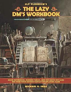 The Lazy DM's Workbook by Michael E. Shea