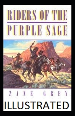 Riders of the Purple Sage Illustrated by Zane Grey