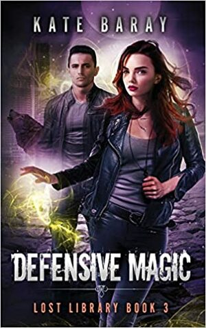 Defensive Magic by Kate Baray