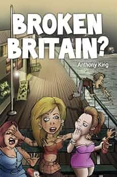 Broken Britain? by Anthony King