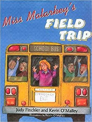 Miss Malarkey's Field Trip by Judy Finchler, Kevin O'Malley
