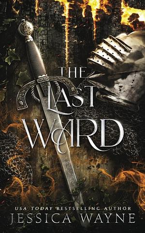 The Last Ward by Jessica Wayne