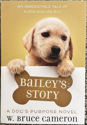 Bailey's Story: A Puppy Tale by W. Bruce Cameron