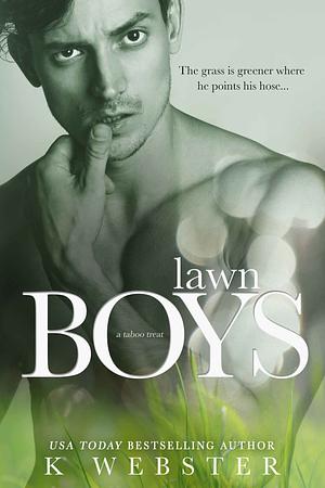 Lawn Boys by K Webster