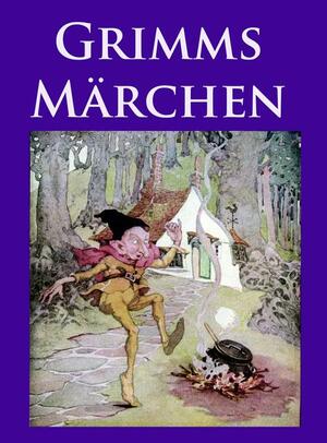  Grimms Märchen: Vollständige Ausgabe mit vielen, klassischen Illustrationen by Jacob Grimm