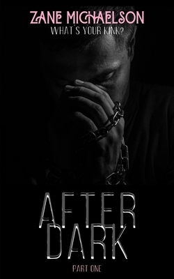 After Dark: Part One by Zane Michaelson