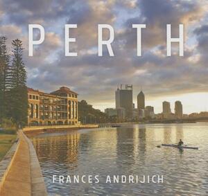 Perth by Frances Andrijich