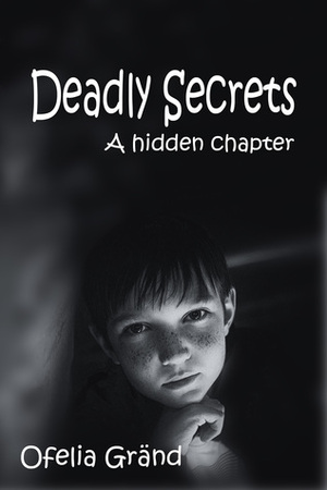 Deadly Secrets by Ofelia Gränd