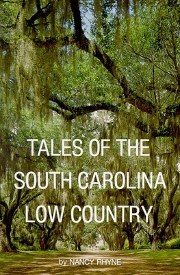 Tales of the South Carolina Low Country by Nancy Rhyne