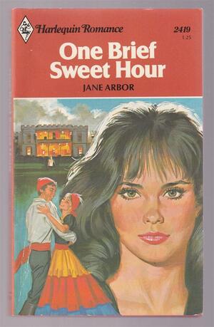 One Brief Sweet Hour by Jane Arbor