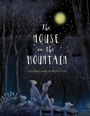The House on the Mountain by Ella Holcombe