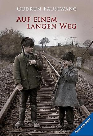 Auf einem langen Weg by Gudrun Pausewang