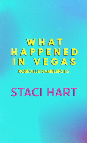 What Happened In Vegas by Staci Hart