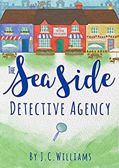 The Seaside Detective Agency by J.C. Williams