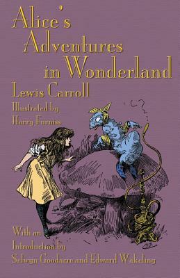 Alice's Adventures in Wonderland: Illustrated by Harry Furniss by Lewis Carroll