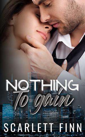 Nothing to Gain by Scarlett Finn
