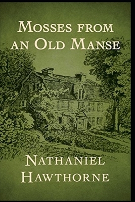 Mosses From an Old Manse Annotated by Nathaniel Hawthorne